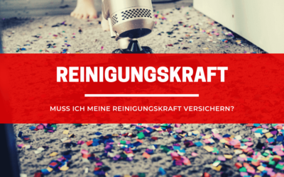 Muss ich meine Reinigungskraft versichern?