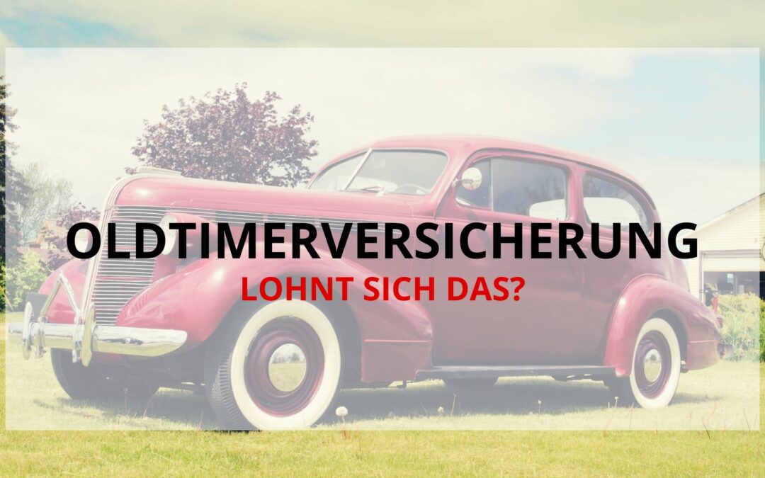 Oldtimerversicherung – Lohnt sich das?
